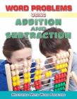 Word Problems Using Addition and Subtraction (Mastering Math Word Problems) By Zella Williams, Rebecca Wingard-Nelson Cover Image
