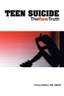 Teen Suicide: The Raw Truth By Tracey Mullins Qmhp Cover Image