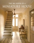 The Big Book of a Miniature House: Create and Decorate a House Room by Room By Christine-Léa Frisoni Cover Image