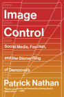 Image Control: Art, Fascism, and the Right to Resist Cover Image