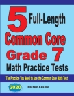 5 Full-Length Common Core Grade 7 Math Practice Tests: The Practice You Need to Ace the Common Core Math Test Cover Image