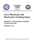 The Navy Electricity and Electronics Training Series: Module 13 Introduction To: Introduction to Number Systems and Logic Circuits, presents the funda Cover Image