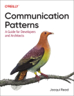 Communication Patterns: A Guide for Developers and Architects By Jacqui Read Cover Image