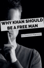 Why Khan Should be a Free Man Cover Image
