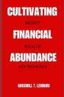 Cultivating Financial Abundance: Money, Wealth, and Life Insurance Cover Image