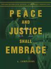 Peace and Justice Shall Embrace: Toward Restorative Justice...a Prisoner's Perspective By A. Companion, Timmons Cover Image