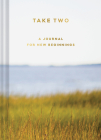 Take Two: A Journal for New Beginnings By Kate Simpson, Ellen Watson, Kari Herer (By (photographer)) Cover Image