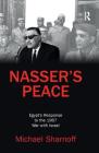 Nasser's Peace: Egypt's Response to the 1967 War with Israel By Michael Sharnoff Cover Image