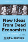 New Ideas from Dead Economists: The Introduction to Modern Economic Thought, 4th Edition Cover Image