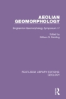 Aeolian Geomorphology: Binghamton Geomorphology Symposium 17 By G. Nickling William (Editor) Cover Image