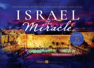 Israel The Miracle: Encounters with the Land and People God Loves By Jonathan Feldstein (Other primary creator) Cover Image