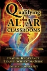 Qualifying The Altar Classrooms: Prayer/Deliverance Teams Facilitator Guide By Sandy D. Murphy Cover Image