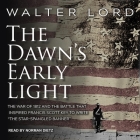 The Dawn's Early Light By Walter Lord, Norman Dietz (Read by) Cover Image