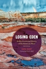 Losing Eden: An Environmental History of the American West (Environment and Region in the American West) Cover Image