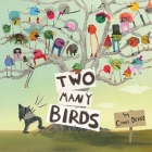 Two Many Birds By Cindy Derby, Cindy Derby (Illustrator) Cover Image