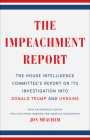 The Impeachment Report: The House Intelligence Committee's Report on Its Investigation into Donald Trump and Ukraine By The House Intelligence Committee, Jon Meacham (Introduction by) Cover Image