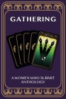 Gathering: A Women Who Submit Anthology By Tisha Marie Reichle-Aguilera (Editor) Cover Image