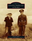 Japanese Americans of Florin (Images of America) By Michelle Trujillo, Marielle Bliss Tsukamoto (Foreword by) Cover Image