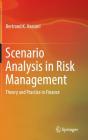 Scenario Analysis in Risk Management: Theory and Practice in Finance By Bertrand K. Hassani Cover Image