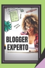 Blogger Experto: La Guía poderosa Para el Blogger Cover Image