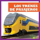 Los Trenes de Pasajeros (Passenger Trains) By Jenna Lee Gleisner Cover Image