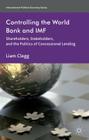 Controlling the World Bank and IMF: Shareholders, Stakeholders, and the Politics of Concessional Lending (International Political Economy) Cover Image