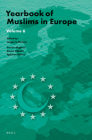 Yearbook of Muslims in Europe, Volume 6 By Nielsen (Editor), Akgönül (Editor), Alibasic (Editor) Cover Image