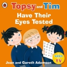 Topsy and Tim: Have Their Eyes Tested Cover Image