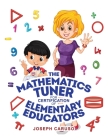 The Mathematics Tuner for Certification of Elementary Educators Cover Image
