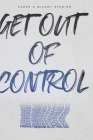 Get Out Of Control: : Finding Freedom in Letting Go! By Karen &. Mickey Stonier Cover Image