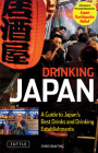 Drinking Japan: A Guide to Japan's Best Drinks and Drinking Establishments By Chris Bunting Cover Image
