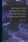 Beitrag Zur Kenntnis Der Ameisenfauna Süddalmatiens. By S. Zimmermann Cover Image