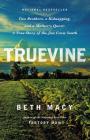 Truevine: Two Brothers, a Kidnapping, and a Mother's Quest: A True Story of the Jim Crow South By Beth Macy Cover Image