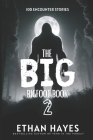 The Big Bigfoot Book: 100 Encounter Stories: Volume 2 Cover Image