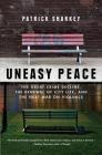 Uneasy Peace: The Great Crime Decline, the Renewal of City Life, and the Next War on Violence Cover Image