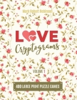 Love Cryptograms: Book Of Cryptograms, Easy Cryptograms, Hard Cryptograms, Cryptograms Quotes, The Puzzle Cryptogram about Love - Volume Cover Image