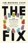 The Fix: How the Twelve Steps Offer a Surprising Path of Transformation for the Well-Adjusted, the Down-And-Out, and Everyone i Cover Image