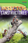 Insectos Constructores (Bug Builders) (Spanish Version) = Bug Builders By Timothy J. Bradley Cover Image