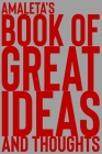 Amaleta's Book of Great Ideas and Thoughts: 150 Page Dotted Grid and individually numbered page Notebook with Colour Softcover design. Book format: 6 By 2. Scribble Cover Image