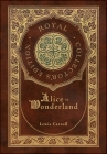 Alice in Wonderland (Royal Collector's Edition) (Illustrated) (Case Laminate Hardcover with Jacket) By Lewis Carroll Cover Image