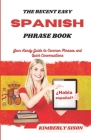 The Recent Easy Spanish Phrase Book: Your Handy Guide to Common Phrases and Quick Conversations Cover Image