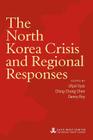 The North Korea Crisis and Regional Responses By Utpal Vyas (Editor), Ching-Chang Chen (Editor), Denny Roy (Editor) Cover Image