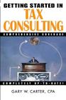 Getting Started in Tax Consulting By Gary W. Carter Cover Image