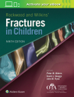 Rockwood and Wilkins Fractures in Children By Peter M. Waters, MD (Editor), David L. Skaggs, MD (Editor), John M. Flynn (Editor) Cover Image