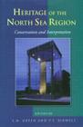 Conservation and Interpretation: Heritage of the North Sea Region By L. M. Green, Paul T. Bidwell Cover Image