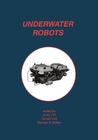 Underwater Robots By Junku Yuh (Editor), Tamaki Ura (Editor), George A. Bekey (Editor) Cover Image