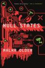 Null States: Book Two of the Centenal Cycle By Malka Older Cover Image