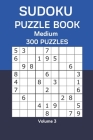 Sudoku Puzzle Book Medium: 300 Puzzles Volume 3 By James Watts Cover Image