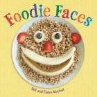 Foodie Faces By Bill Wurtzel, Claire Wurtzel Cover Image