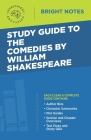 Study Guide to The Comedies by William Shakespeare Cover Image